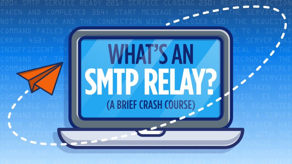 What’s An SMTP Relay? [A Brief Crash Course]