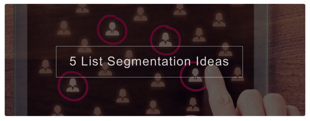 5 List Segmentation Ideas