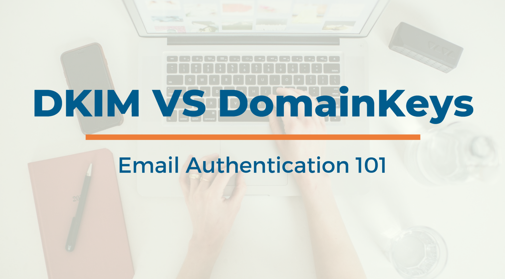 DKIM Vs. DomainKeys | Socketlabs